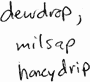 dewdrop, mislap honeydrip